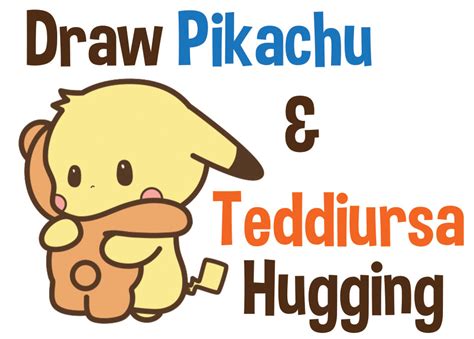 How To Draw A Cute Chibi Pikachu And Teddiursa Pokemon Hugging Easy