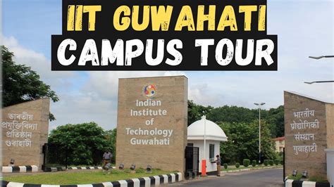 Iit Guwahati Campus Tour Hostels Academics Lakes