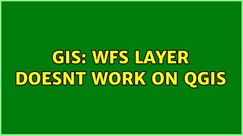 Gis Wfs Layer Doesnt Work On Qgis Youtube