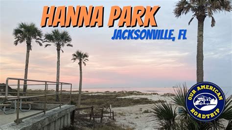 Campground And Park Review For Kathryn Abbey Hanna Park In Jacksonville