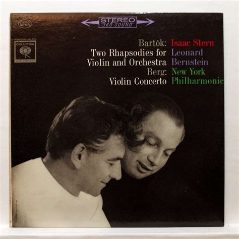 Bartok Two Rhapsodies For Violin And Orchestra Berg Violin Concerto By Isaac Stern Leonard