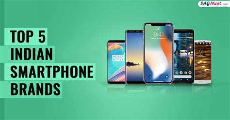 Top 5 Indian Smartphone Brands Sagmart