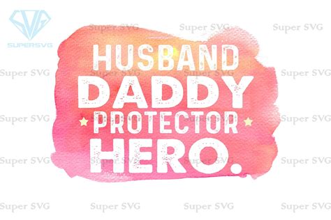 Husband Daddy Protector Hero Sublimation Graphic By Supersvg · Creative