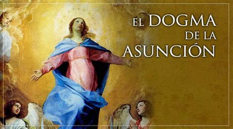 Asunción De La Virgen Biografía Dogma Oración Y Más
