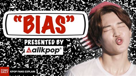 K-Pop Fans Explain: Bias - Presented by Fomo Daily & Allkpop - YouTube