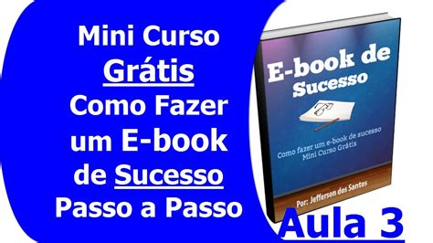 Ebook de sucesso Como criar um ebook de sucesso Mini Curso Grátis Aula