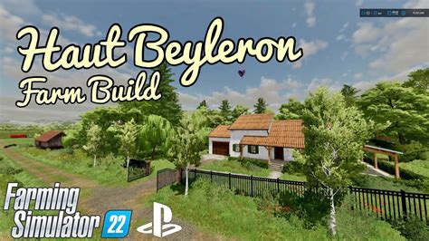 Haut Beyleron Farm Build Farming Simulator 22 Timelapse Fs22 For