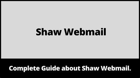 Complete Guide About Shaw Webmail The Webmail Guide