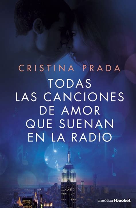 Todas Las Canciones De Amor Que Suenan En La Radio Cristina Prada