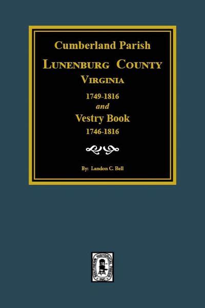 Cumberland Parish Lunenburg County Virginia 1749 1816 And Vestry Book