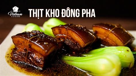 thịt kho Đông pha how to make chinese braised pork belly dong po rou vietnamese food youtube