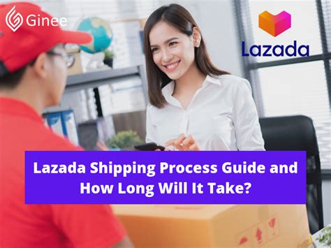 Lazada Shipping Process Guide And How Long Will It Take Ginee