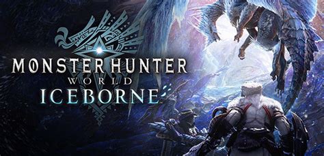 Monster Hunter World Iceborne Steam Key For Pc Buy Now