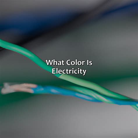 What Color Is Electricity