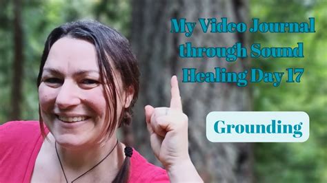 My Video Journal Through Sound Healing Therapy Day 17 Youtube