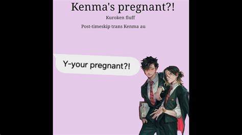 Kenma Is Pregnant Trans Kenma Au Post Timeskip Kuroken Fluffかわいい