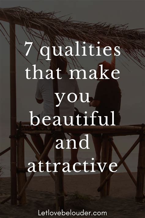 7 Qualities That Make You Beautiful And Attractive Let Love Be Louder