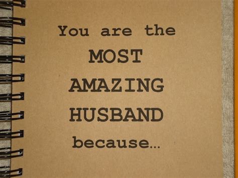 Items Similar To You Are The Most Amazing Husband Because Quote