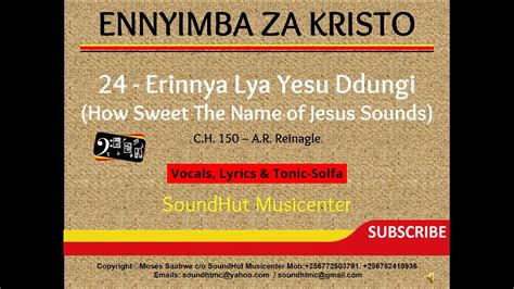 24 Erinnya Lya Yesu Ddungi How Sweet The Name Of Jesus Sounds