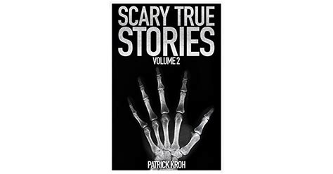 Scary True Stories Vol 2 By Patrick Kroh