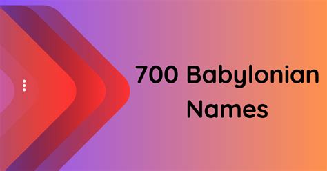 700 Babylonian Names To Transport You To Ancient Realms