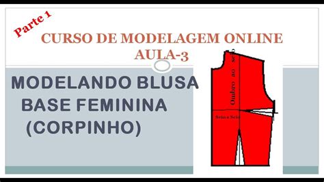 CURSO DE MODELAGEM AULA MODELANDO BLUSA BASE FEMININA PARTE YouTube