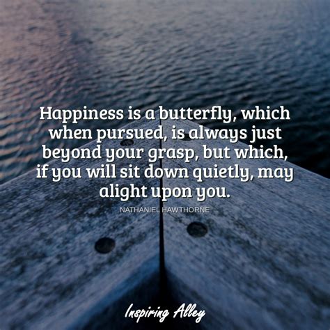 Nathaniel Hawthorne Happiness Is A Butterfly Inspiring Alley