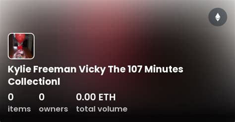 kylie freeman vicky the 107 minutes collectionl collection opensea
