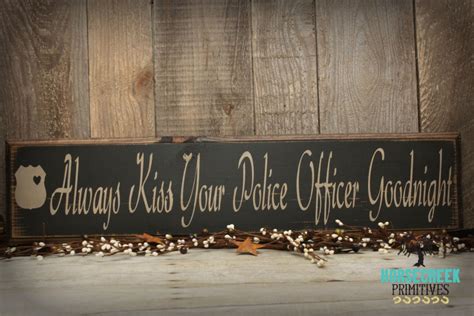 Always Kiss Your Police Officer Goodnight Wood Sign Police Etsy Police Officer Ts