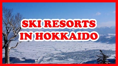 Top 5 Ski Resorts In Hokkaido Japan Skiing Guide ข้อมูลทั้งหมดที่