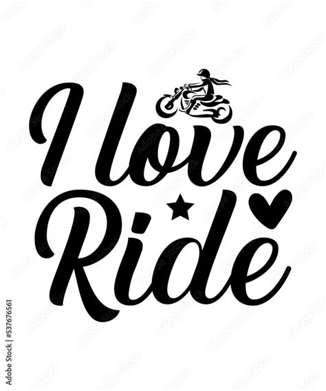 I Love Ride Svg Motorcyclemotorcycle T Shirt Motorcycle Design