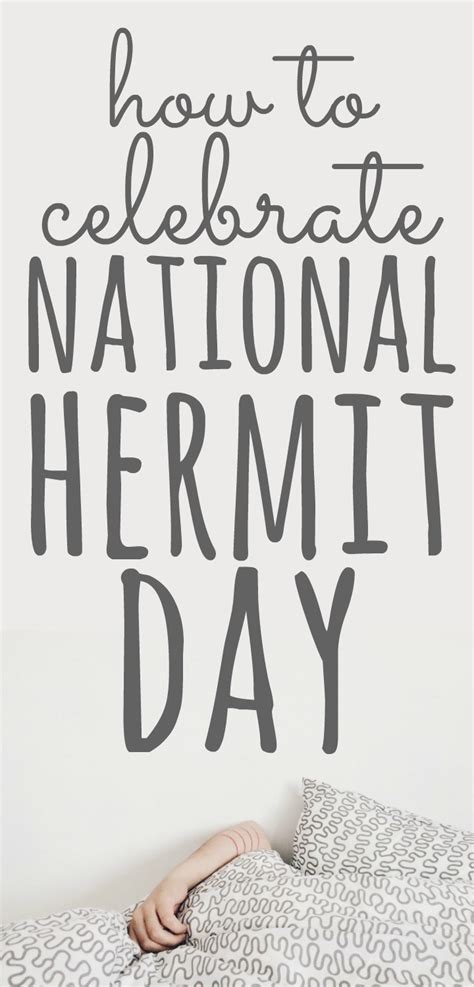 How To Celebrate National Hermit Day Talk Less Say More