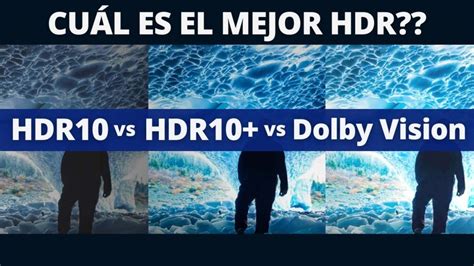 Hdr10 Vs Dolby Vision Vs Hdr10 Diferencias Y Ventajas De Cada