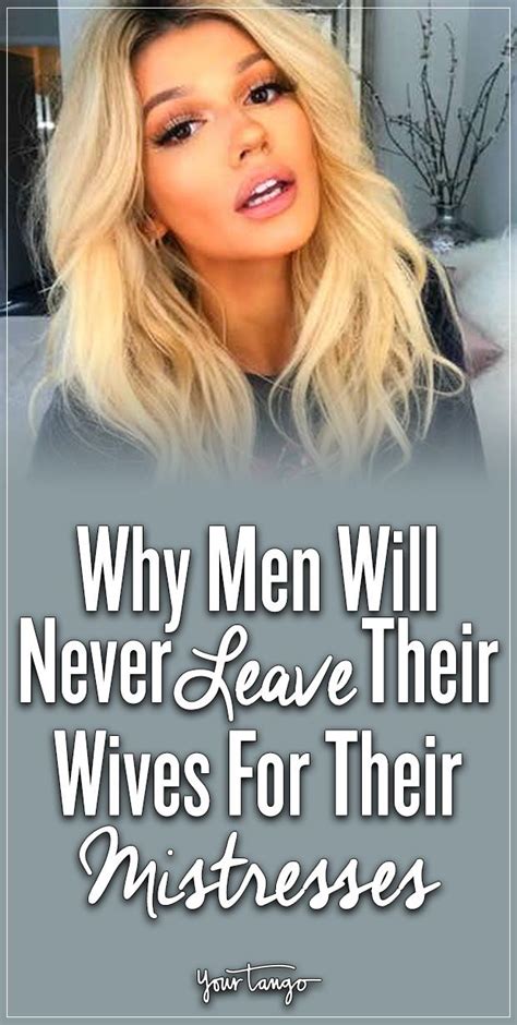 why men won t ever leave their wives for their mistresses other woman quotes married men who