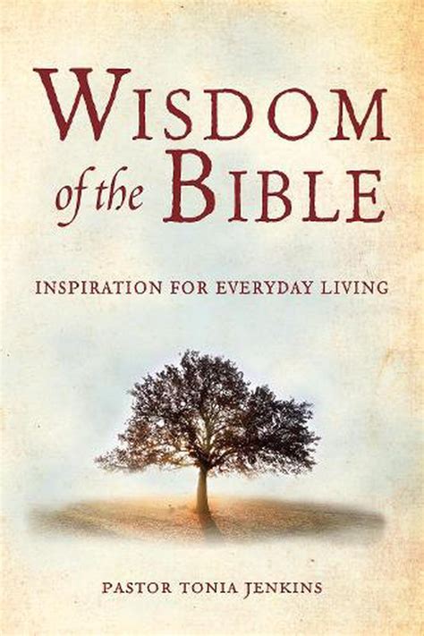 Wisdom Of The Bible Inspiration For Everyday Living By Tonia Jenkins