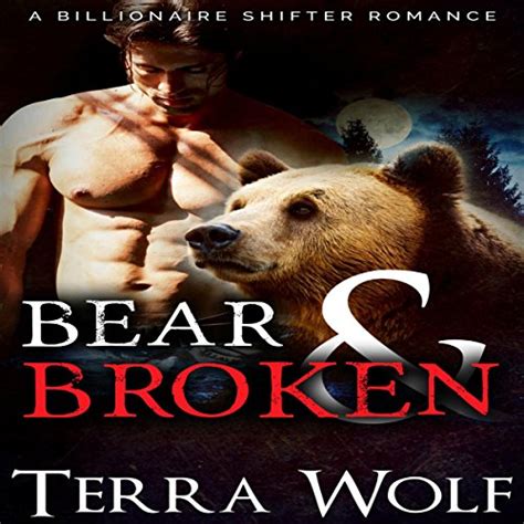 Bear Broken A BBW Billionaire Shifter Romance By Terra Wolf Mercy