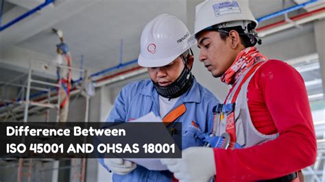 Difference Between Iso 45001 And Ohsas 18001 Iso Certification