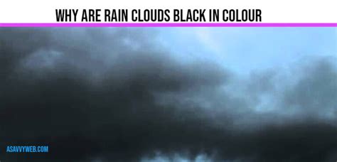 Why Are Rain Clouds Black In Colour And Dark A Savvy Web