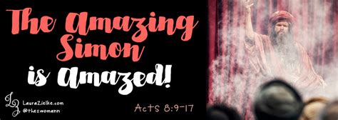 Acts 89 17 The Amazing Simon Is Amazed Laura L Zielke