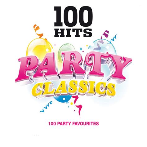 100 Hits Party Classics Compilation By Various Artists Spotify