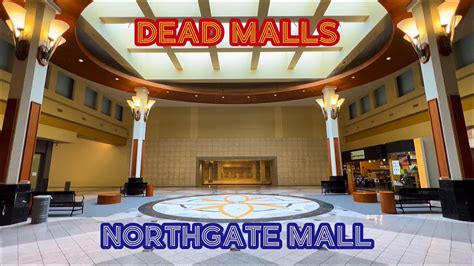 Dead Malls Season 4 Episode 11 Northgate Mall Youtube