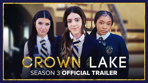 crown lake season 3 official trailer youtube