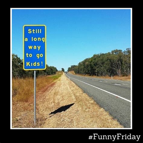 44 funny road trip memes ranked in order of popularity and relevancy. Are we there yet? #FunnyFriday #FunnySigns | Funny road signs, Friday humor, Road trip with kids