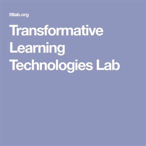 Transformative Learning Technologies Lab | Transformative learning, Learning technology ...