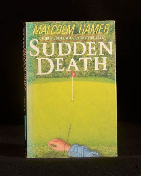 Sudden Death A Chris Ludlow Golfing Thriller By Malcolm Hamer Very Good Cloth 1991 First