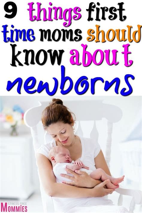 9 Things First Time Moms Should Know About Newborns First Time Moms