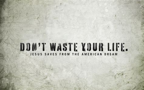 Dont Waste Your Life Quotes Wide Wallpaper Love Wallpaper Better