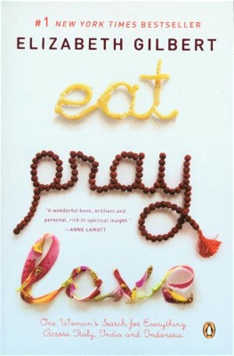 One woman's search for everything. Best Selling Book: How I Wrote My Own Eat, Pray, Love ...