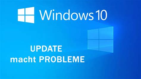 Aktuelles Windows 10 Update Macht Probleme