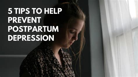 5 Tips To Help Prevent Postpartum Depression